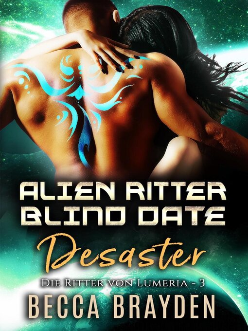 Title details for Alien Ritter Blind Date Desaster by Becca Brayden - Available